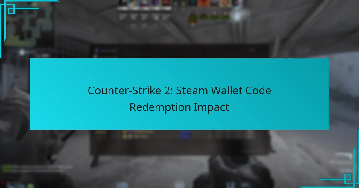 Counter-Strike 2: Steam Wallet Code Redemption Impact