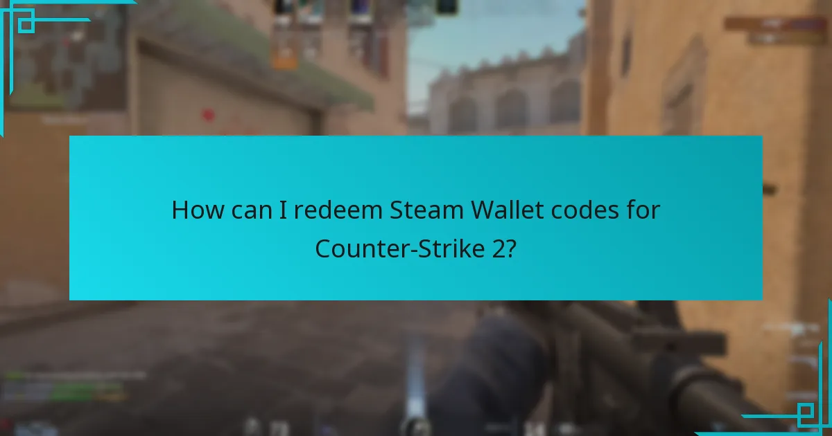 How can I redeem Steam Wallet codes for Counter-Strike 2?