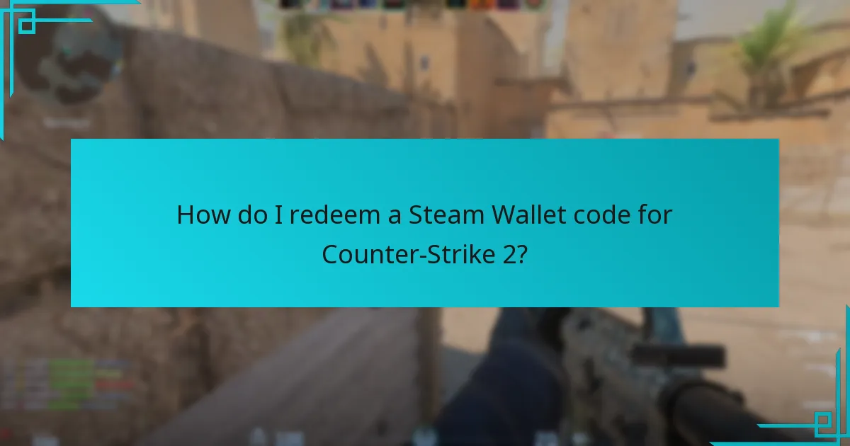 How do I redeem a Steam Wallet code for Counter-Strike 2?