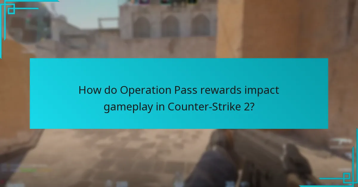 How do Operation Pass rewards impact gameplay in Counter-Strike 2?
