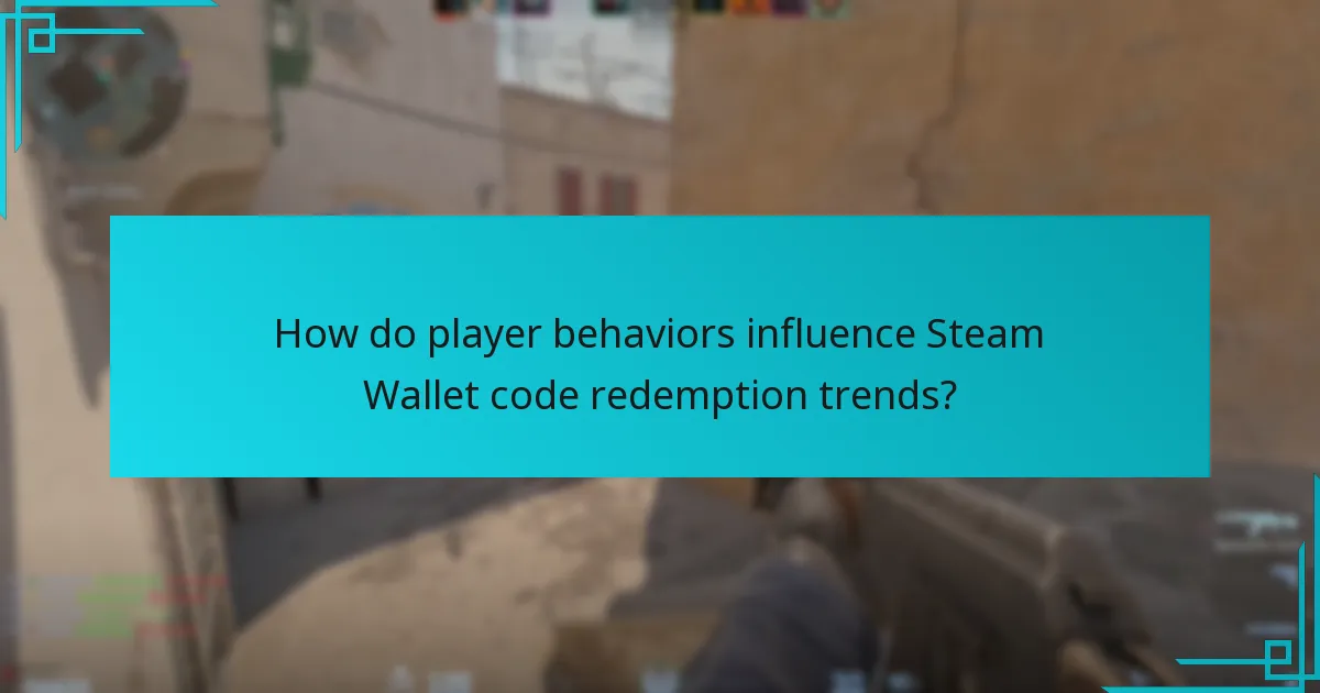 How do player behaviors influence Steam Wallet code redemption trends?