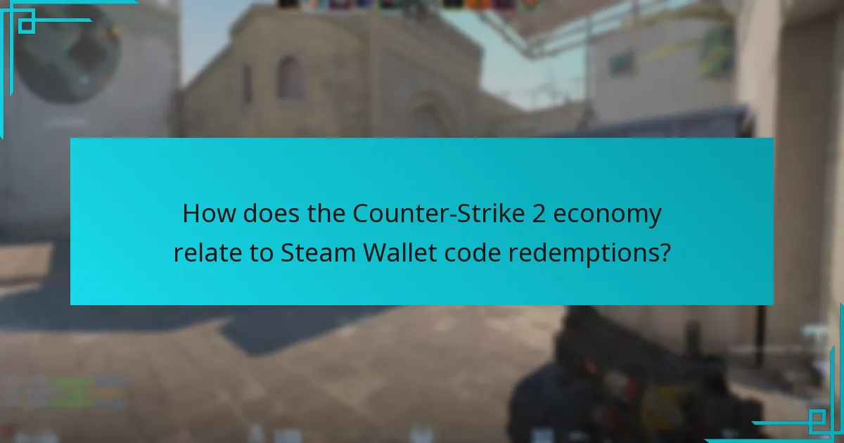 How does the Counter-Strike 2 economy relate to Steam Wallet code redemptions?