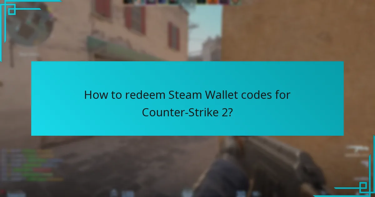 How to redeem Steam Wallet codes for Counter-Strike 2?