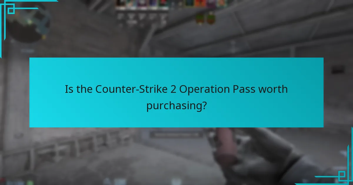 Is the Counter-Strike 2 Operation Pass worth purchasing?