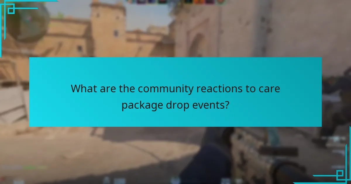 What are the community reactions to care package drop events?