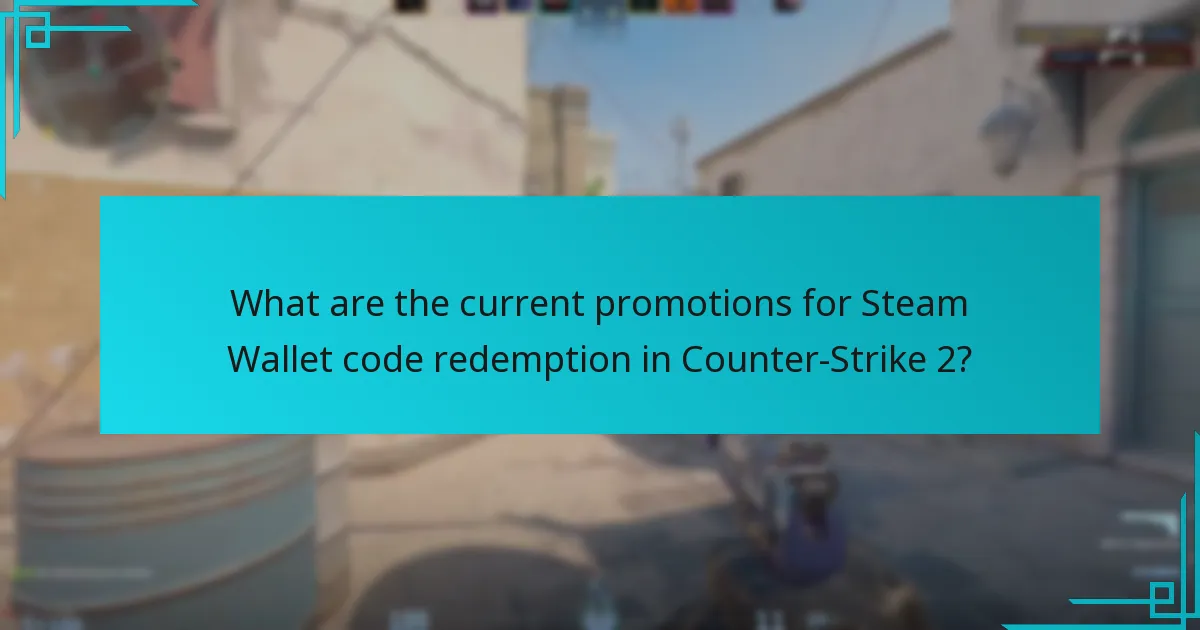 What are the current promotions for Steam Wallet code redemption in Counter-Strike 2?