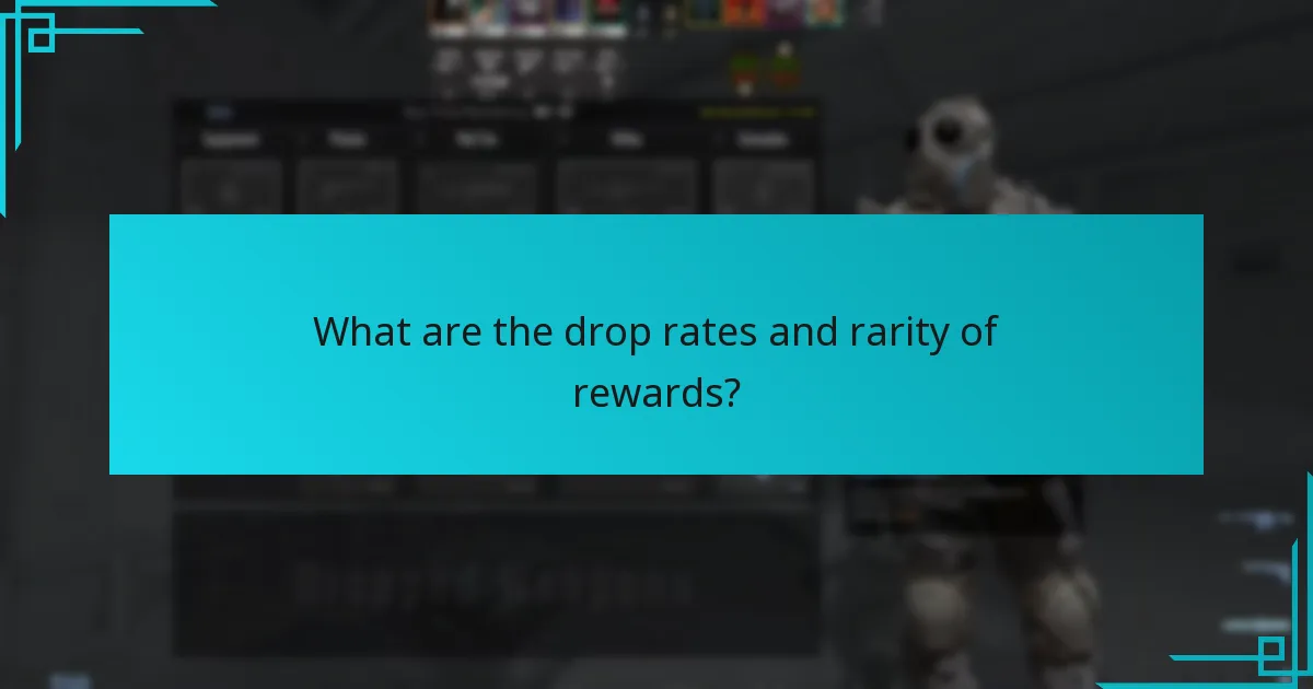 What are the drop rates and rarity of rewards?