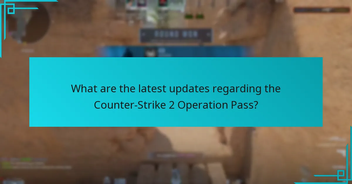 What are the latest updates regarding the Counter-Strike 2 Operation Pass?