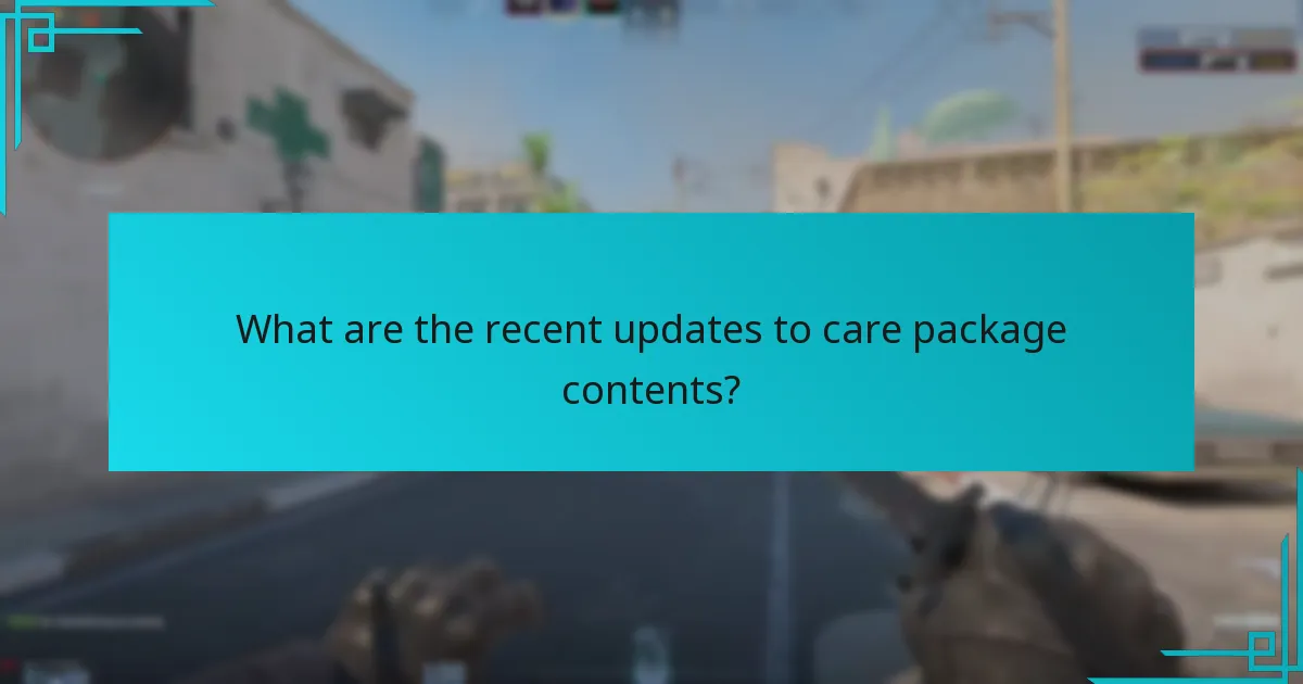 What are the recent updates to care package contents?