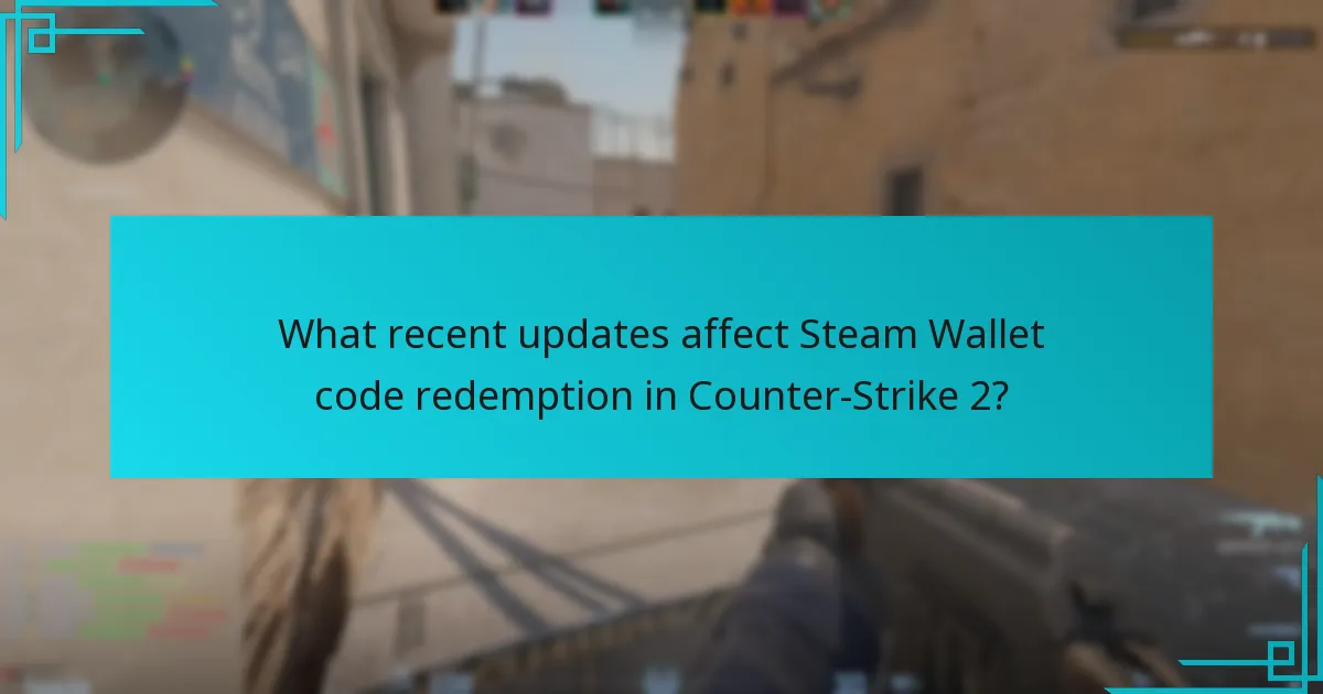 What recent updates affect Steam Wallet code redemption in Counter-Strike 2?