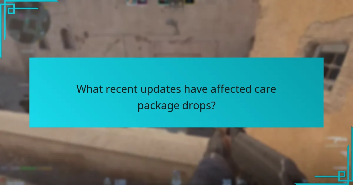 What recent updates have affected care package drops?