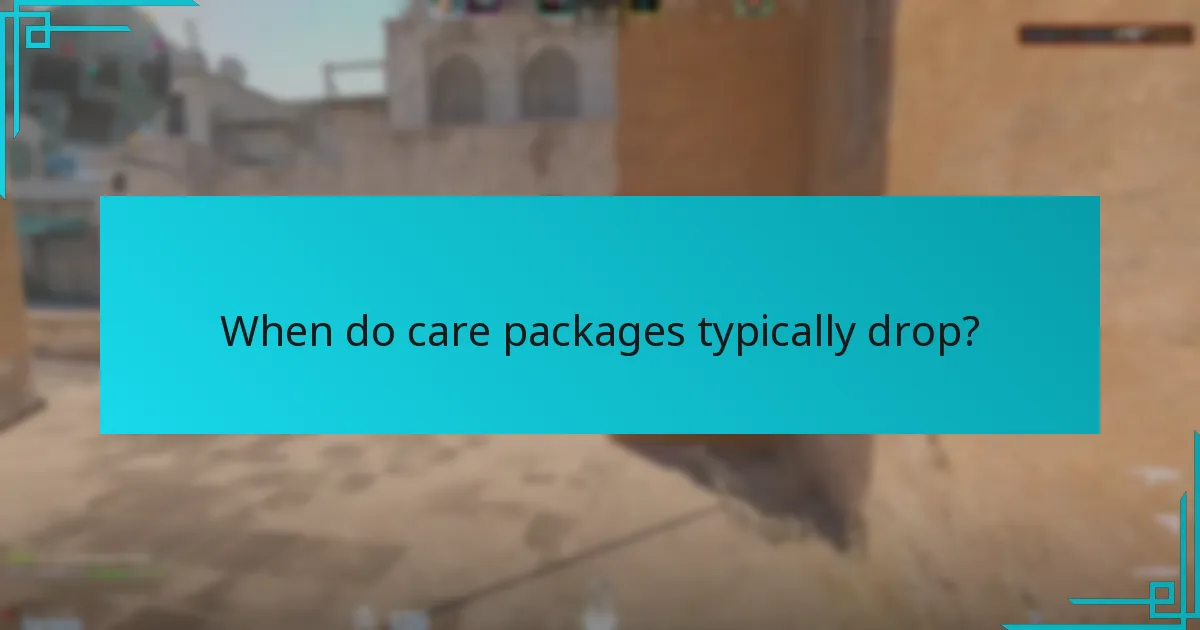 When do care packages typically drop?