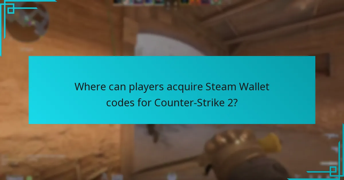 Where can players acquire Steam Wallet codes for Counter-Strike 2?
